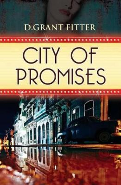 City of Promises by D Grant Fitter 9781477544365