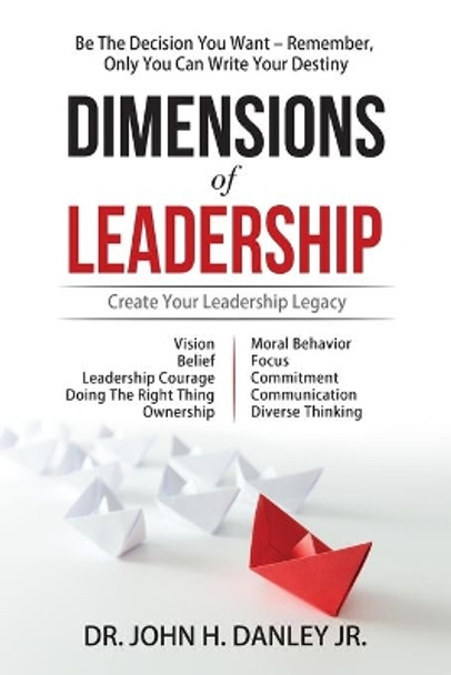Dimensions of Leadership by John H Danley Jr 9781480992481