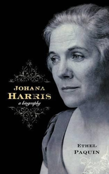 Johana Harris: A Biography by Ethel Paquin 9780810877597