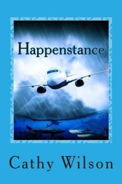 Happenstance by Cathy Wilson 9781494343781