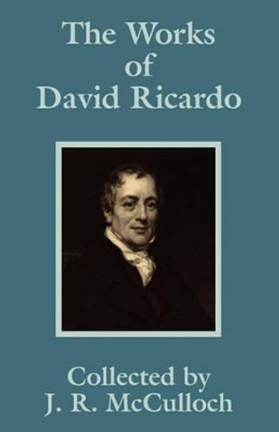 The Works of David Ricardo by David Ricardo 9781410202963