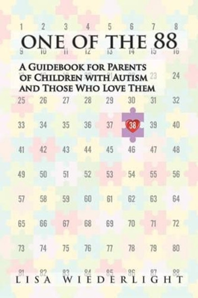 One of the 88: A Guidebook for Parents of Children with Autism and Those Who Love Them by Lisa Wiederlight 9781477566152