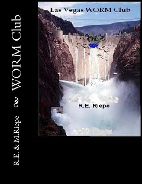 Las Vegas WORM Club by R E Riepe 9781463788308