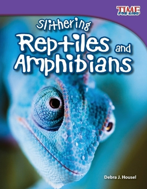 Slithering Reptiles and Amphibians by Debra J. Housel 9781433336591