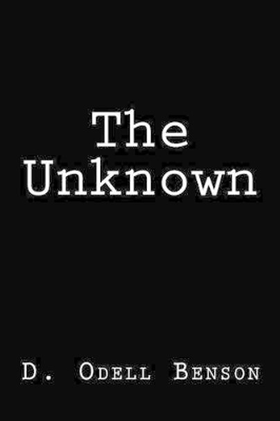 The Unknown by D Odell Benson 9781530352012