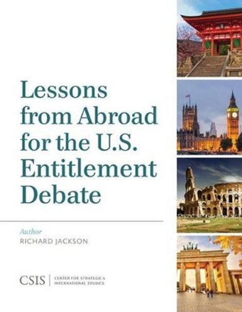 Lessons from Abroad for the U.S. Entitlement Debate by Richard Jackson 9781442228375