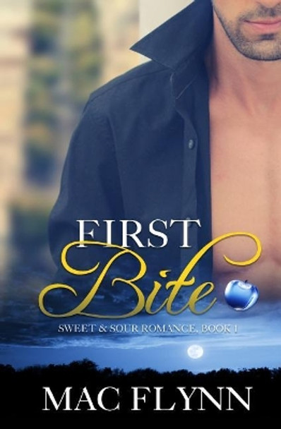 First Bite, a Sweet & Sour Mystery (Werewolf Shifter Romance) by Mac Flynn 9781518639937