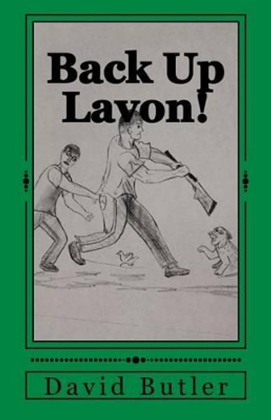 Back Up Lavon!: And Other Short Life Stories by David Butler 9781535585569