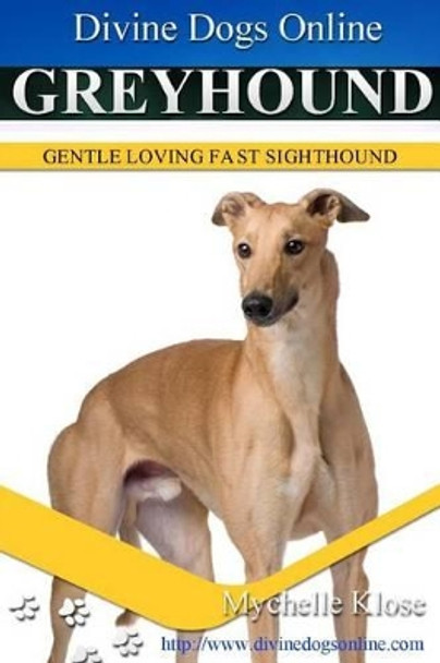 Greyhounds by Mychelle Klose 9781533236029