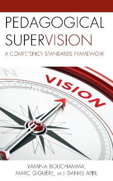 Pedagogical Supervision: A Competency Standards Framework by Yamina Bouchamma 9781475850673