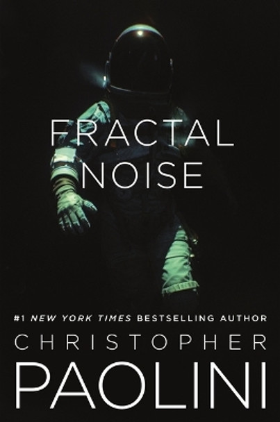 Fractal Noise: A Fractalverse Novel by Christopher Paolini 9781250292100