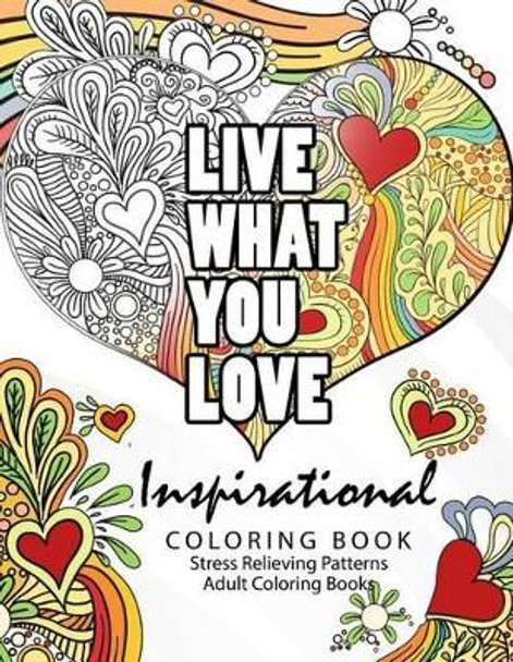 Inspirational coloring book: Motivational & inspirational adult coloring book: Turn your stress into success and color fun typography! by Inspirational Team 9781535534420