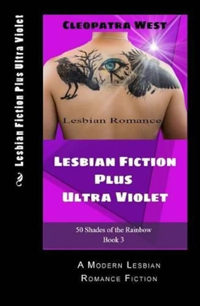 Lesbian Fiction Plus Ultra Violet: A Modern Lesbian Romance Fiction by Cleopatra Mark 9781532863530