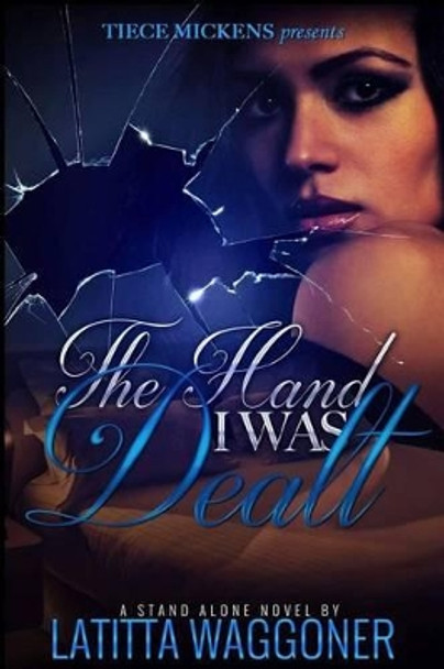 The Hand I was Dealt by Latitta Waggoner 9781535389990