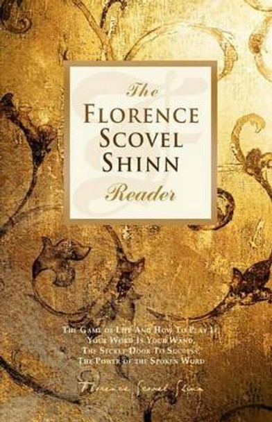 The Florence Scovel Shinn Reader by Florence Scovel Shinn 9781451558838