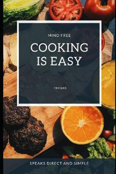 Cooking Is Easy: How to cooking by Mind Free 9781099940002