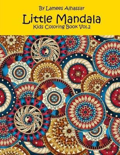 Little Mandala: Kids Coloring Book Vol. 2 by Lamees Alhassar 9781536942965