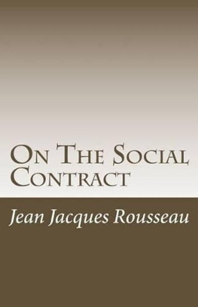 On the Social Contract by Jean Jacques Rousseau 9781537061351