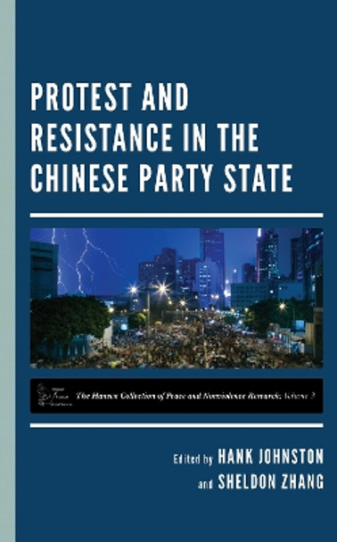 Protest and Resistance in the Chinese Party State by Hank Johnston 9781538165027