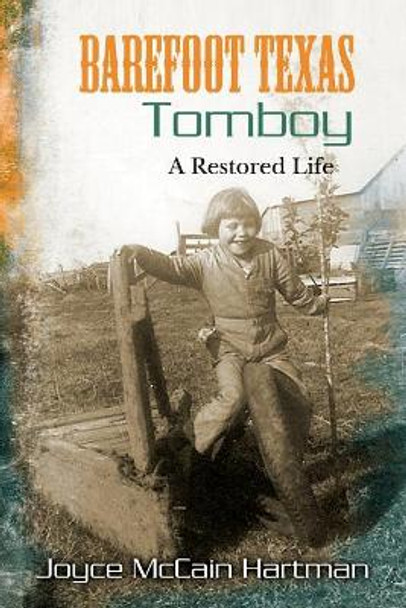 Barefoot Texas Tomboy by Joyce McCain Hartman 9781490556765