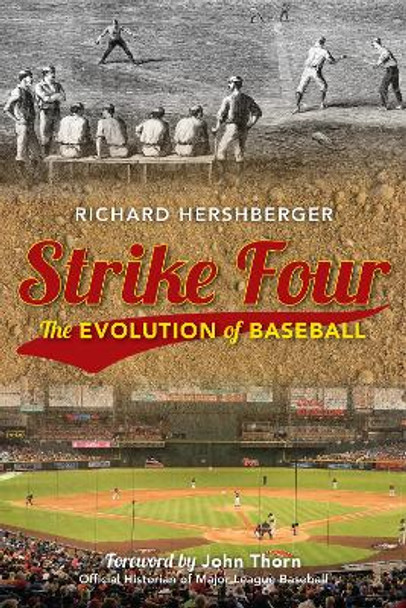 Strike Four: The Evolution of Baseball by Richard Hershberger 9781538121146