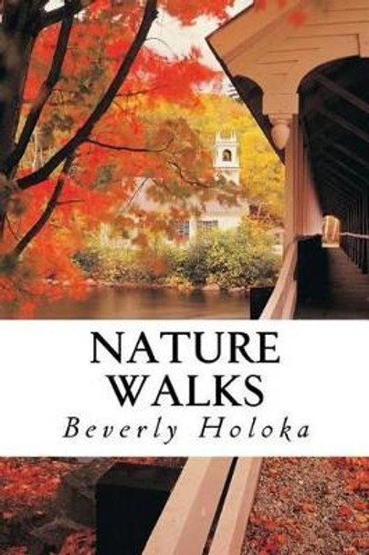 Nature Walks by Beverly Holoka 9781533349378