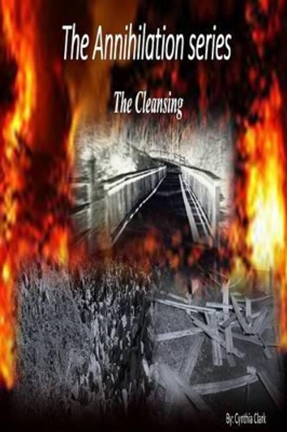 The Cleansing: The Cleansing by Cynthia F Clark 9781539558866