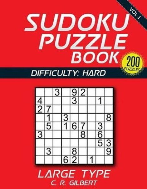 SUDOKU Puzzle Book - HARD by C R Gilbert 9781533390295