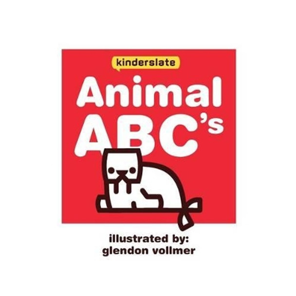 Animal ABC's: a Kinderslate First Words book by Glendon Vollmer 9781534833623