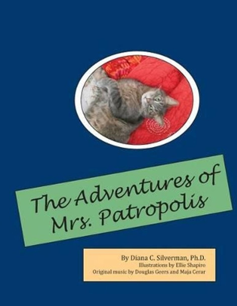 The Adventures of Mrs. Patropolis by Diana C Silverman Ph D 9781535103695