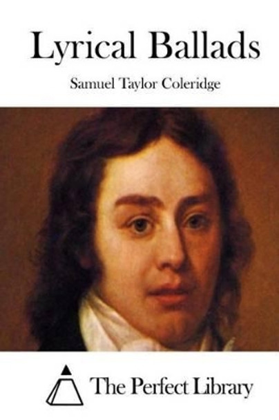 Lyrical Ballads by The Perfect Library 9781511539050