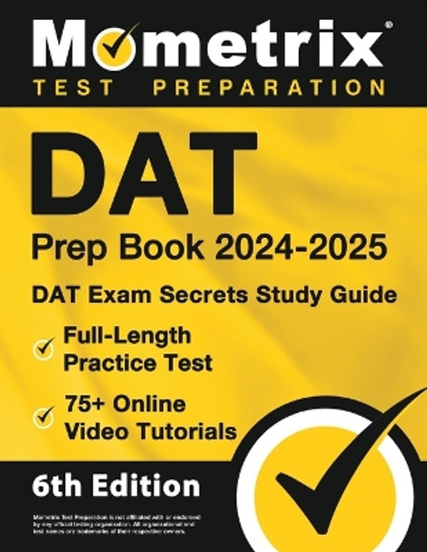 DAT Prep Book 2024-2025 - DAT Exam Secrets Study Guide, Full-Length Practice Test, 75+ Online Video Tutorials: [6th Edition] by Matthew Bowling 9781516724598