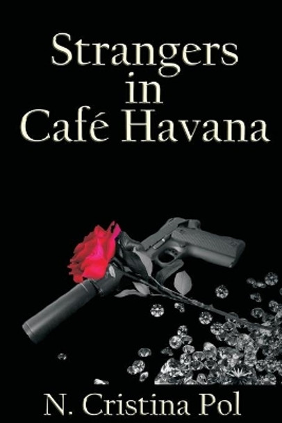 Strangers in Cafe Havana by N Cristina Pol 9781533335296