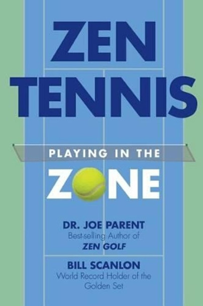 Zen Tennis: Playing in the Zone by Bill Scanlon 9781512346770