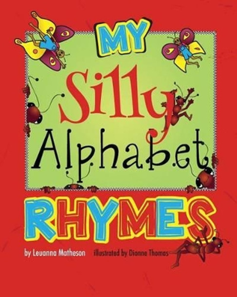 My Silly Alphabet Rhymes by Dionne Thomas 9781514335765