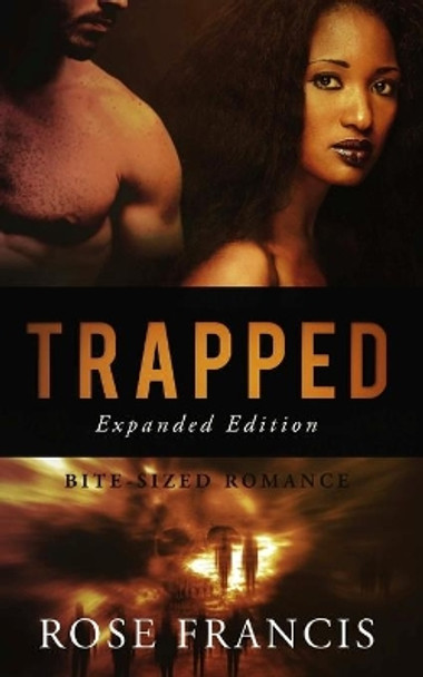 Trapped: Expanded Edition by Rose Francis 9781500728601