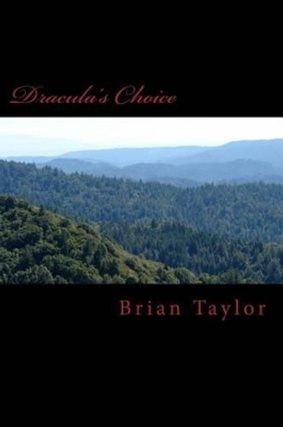 Dracula's Choice by Professor of Political Science Brian Taylor 9781500959593