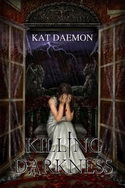 Killing Darkness by Kat Daemon 9781503368132