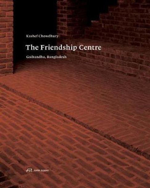 Kashef Chowdhury-The Friendship Centre - Gaibandha, Bangladesh by Kenneth Frampton