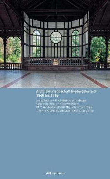 Lower Austria: The Architectural Landscape 1848 to 1918 by Ferrum--Kulturwerkstatte Kunstbank