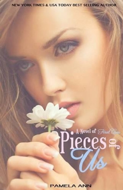 Pieces of Us: Pieces Duet by Pamela Ann 9781500146344