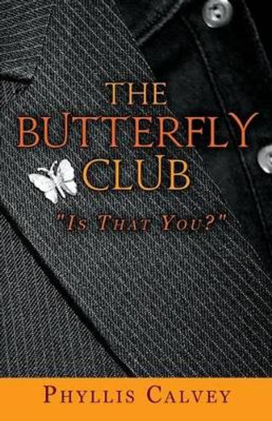 The Butterfly Club: &quot;Is That You?&quot; by Phyllis Calvey 9781501032059