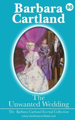 The Unwanted Wedding by Barbara Cartland