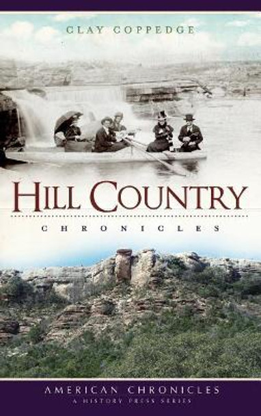 Hill Country Chronicles by Clay Coppedge 9781540224392