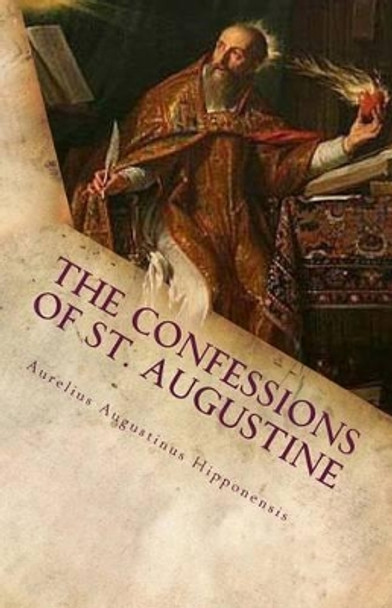 The Confessions of St. Augustine by Aurelius Augustinus Hipponensis 9781466482371