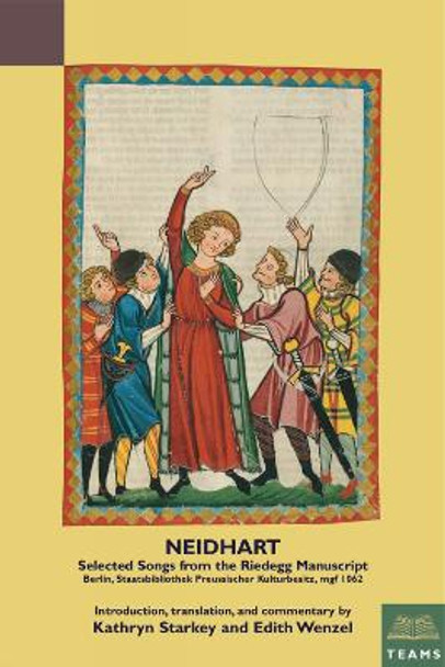 Neidhart: Selected Songs from the Riedegg Manuscript: Berlin, Staatsbibliothek Preussischer Kulturbesitz, mgf 1062 by Kathryn Starkey