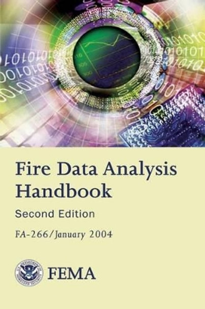 Fire Data Analysis Handbook- 2nd edition by Federal Emergency Management Agency 9781482725988