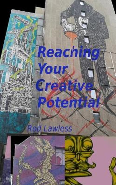 Reaching Your Creative Potential by Rod Lawless 9781518765162