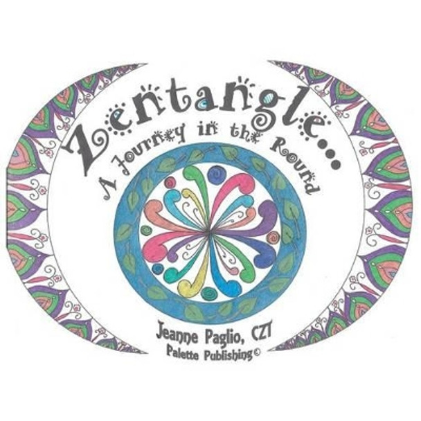 Zentangle A Journey in the Round by Jeanne Paglio 9781484164518