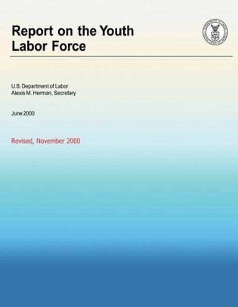 Report on the Youth Labor Force by U S Department of Labor 9781492740827